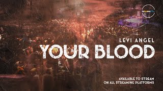 Levi Angel - Your Blood [Official Audio]