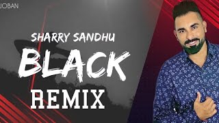 BLACK/SHARRY SANDHU/DJ JOBAN /REMIX