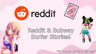 2 HOUR SPECIAL!!😍✨ NSFW Reddit & Subway Surfer Stories COMBINED!