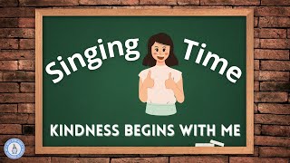 Kindness Begins With Me | Latter-day Saints Primary Song