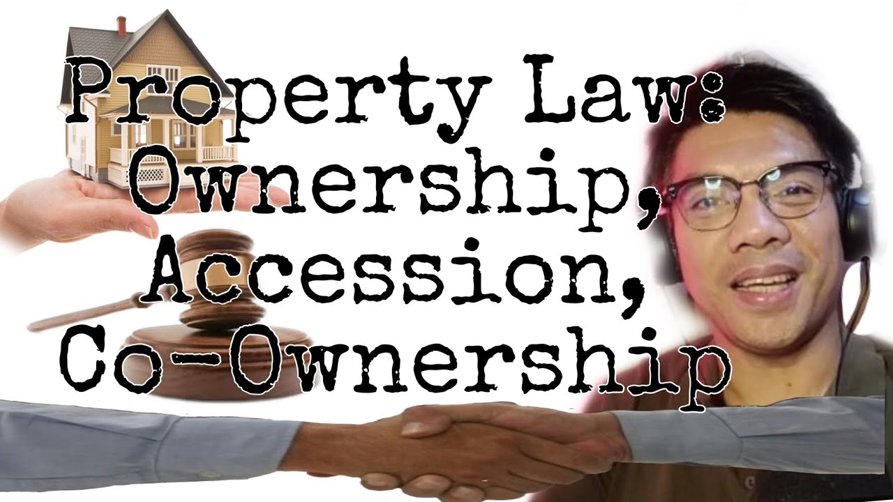 Property Law Ownership Accession And Co Ownership Youtube