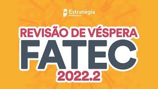 Revisão de Véspera FATEC 2022.2
