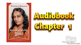 Audiobook(English)|Autobiography of a Yogi|Paramahansa Yogananda||Ch 1|My parents & Early Life