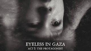 EYELESS IN GAZA - Act I: The Protagonist (2020) Full Album Official (Atmospheric Funeral Doom Metal)