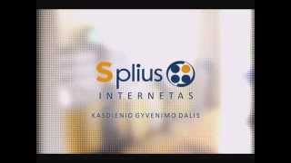 Splius® - kasdieninio gyvenimo dalis.