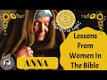 Lessons From Women In The Bible - ANNA