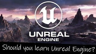 Should you learn unreal engine?