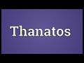 Thanatos Meaning