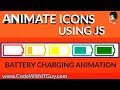Animate Icons Using JavaScript : Battery Charging Animation with JavaScript [2018]