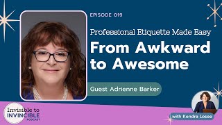 Professional Etiquette Made Easy: From Awkward to Awesome with Adrienne Barker