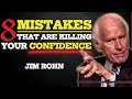 These Common Mistakes are Killing Your Confidence | Jim Rohn Motivation