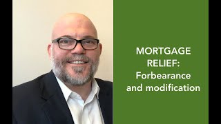 Mortgage Relief: Forbearances, Modifications, and Deferments During the Shut-Down