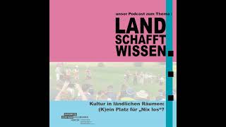 Kultur in ländlichen Räumen: (K)ein Platz für „Nix los“?