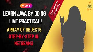 Java Array of Objects Live 🔴 | NetBeans Practical Tutorial for Beginners (OOP)