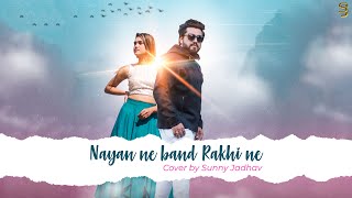 Nayan Ne Band Rakhi Ne | Cover by Sunny Jadhav