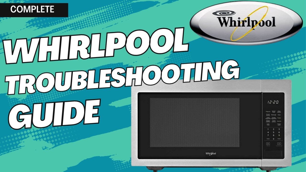 Whirlpool Microwave Troubleshooting