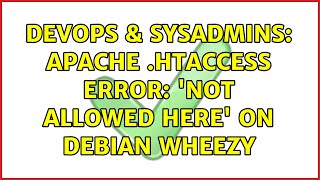 DevOps & SysAdmins: Apache .htaccess error: 'not allowed here' on Debian Wheezy (2 Solutions!!)