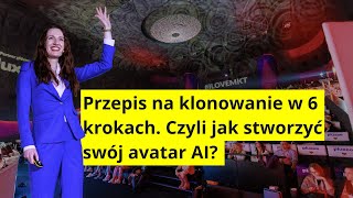 Przepis na klonowanie w 6 krokach. Czyli jak stworzyć swój avatar AI? - Anna Prończuk-Omiotek