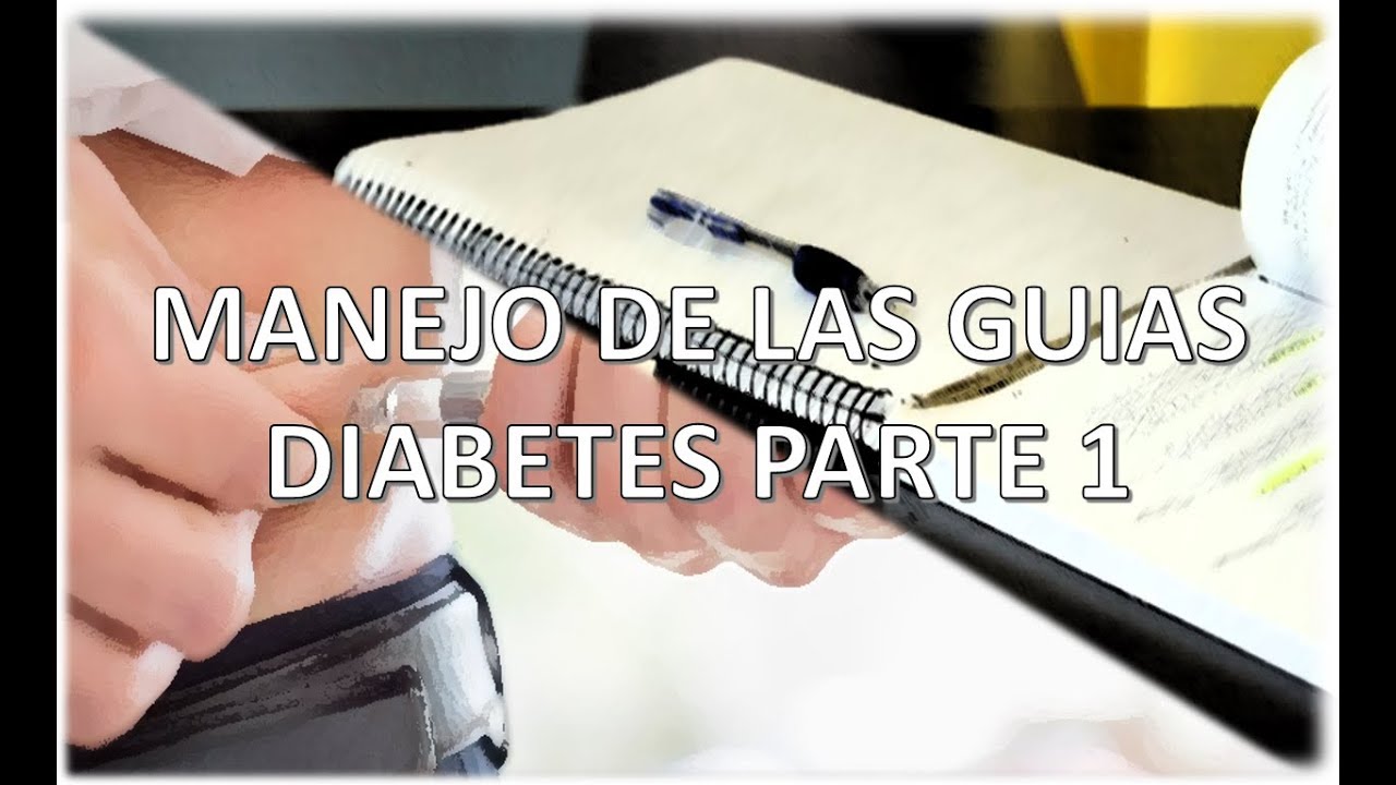 MANEJO GUIAS DIABETES 2018: PRIMERA PARTE - YouTube