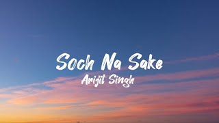 Soch Na Sake (lyric) | AIRLIFT | Akshay Kumar, Nimrat Kaur | Arijit Singh, Tulsi Kumar