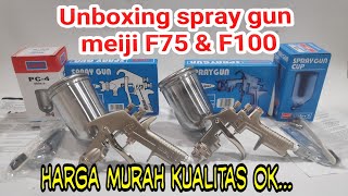 unboxing spray gun meiji f75 & f100 harga murah kualitas ok..