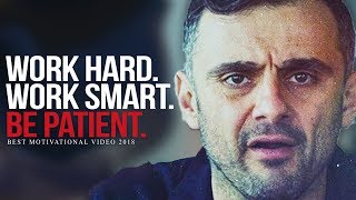 WORK HARD AND BE PATIENT - Best Motivational Video for Success | Gary Vaynerchuk Motivation