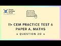 11+ (11 Plus) Exam, CEM Practice Test 6, Paper A, Maths, Question 20