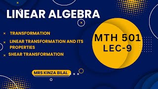 Linear Algebra 9 | Linear Transformation | Kinza Bilal
