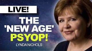 The New Age PSYOP! | Lynda Nichols