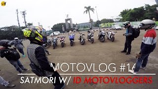 Satmori w/ ID Motovloggers (Jodie, Den Dimas, and friends) - Motovlog Indonesia #16