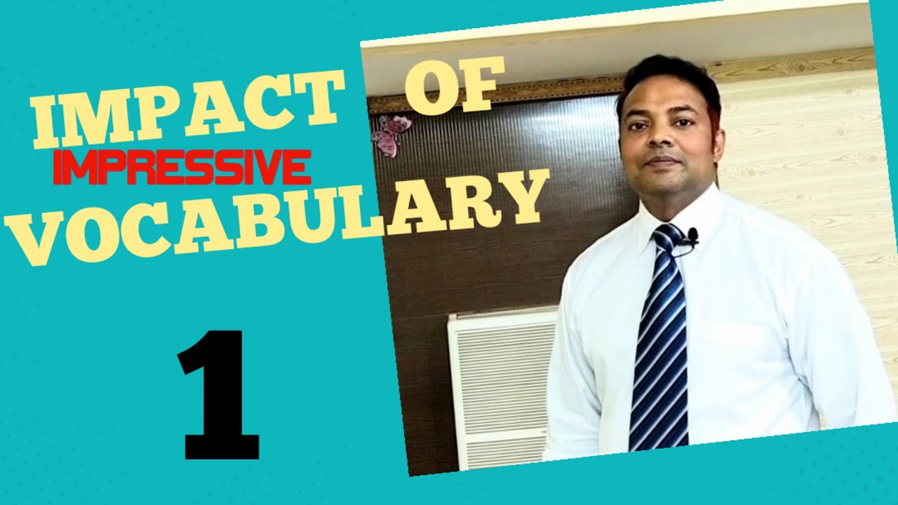 English Tutorial 2 Vocabulary Part 1 Impact Of Impressive Vocab