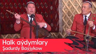 Shadurdy Bayjykow - Halk aydymlary | 2024