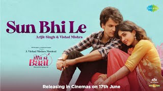Sun Bhi Le | Arijit Singh | Vishal Mishra | Ittu Si Baat | Official Video | Raj Shekhar | Laxman U