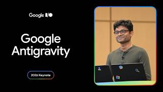 Google Antigravity | I/O 2026 Keynote