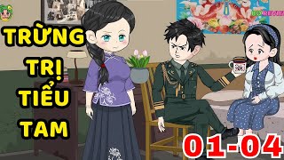 TẬP  01-04 | Trừng Trị Tiểu Tam | Bơ Rì Viu Official