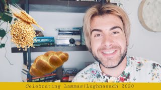 LAMMAS ☼ LUGHNASADH: Celebrating Lughnasadh 2020