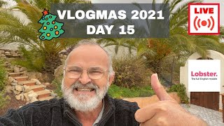 VLOGMAS 2021 Live from my garden Camposol Spain #expatinmazarron