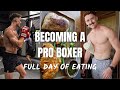 Day In The Life Of Becoming A Pro Boxer | Full day of eating (2000 Cals)