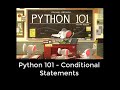 Python 101 - Conditional Statements