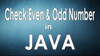 FIND EVEN ODD NUMBER IN JAVA | CORE JAVA BASIC | LEARN JAVA | JAVA PROGRAMMS | CODE STACK
