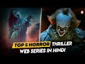 Top 5 Best Horror Webseries In Hindi | Best Horror Thriller Webseries In Hindi | Netflix, Amazon