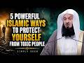 5 Powerful Islamic Ways to Deal With Toxic People | Mufti Menk
