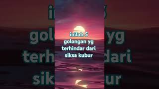 5 golongan yg terhidar dari siksa kubur#motivasidiri