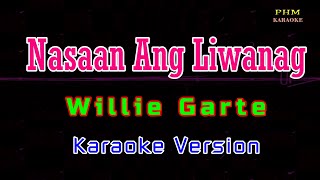 ♫ Nasaan Ang Liwanag - Willie Garte ♫ KARAOKE VERSION ♫