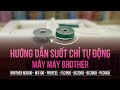 Hướng dẫn SUỐT CHỈ máy may gia đình BROTHER (090 30 22 180)