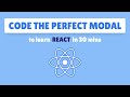 Learn React in 30mins | Build the perfect modal
