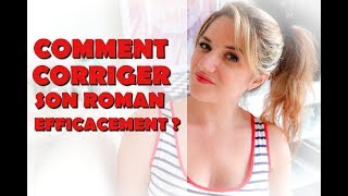 Comment CORRIGER son roman EFFICACEMENT ?