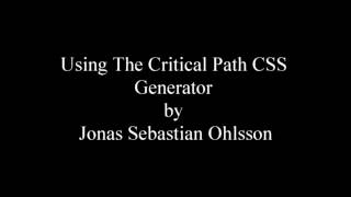Using The Critical Path CSS Generator by Jonas Sebastian Ohlsson
