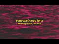 sequenica love funk super slowed