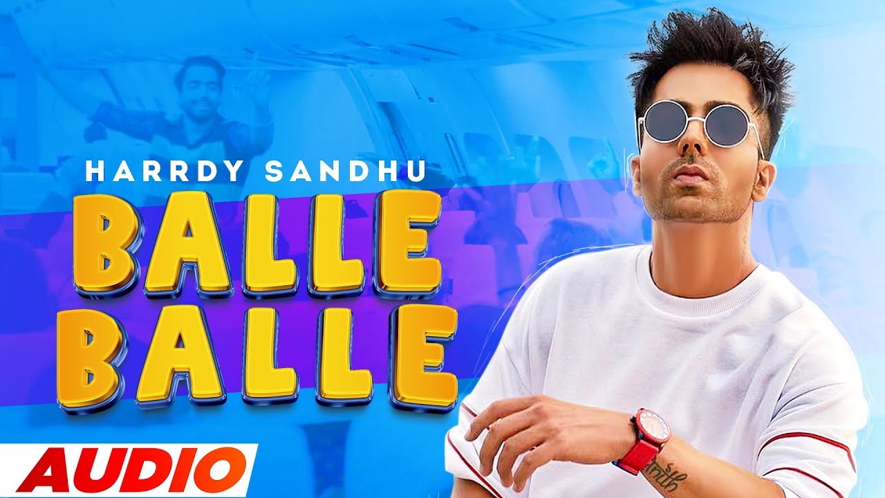 Balle Balle (Full Audio) | Harrdy Sandhu | Latest Punjabi Songs 2023 ...